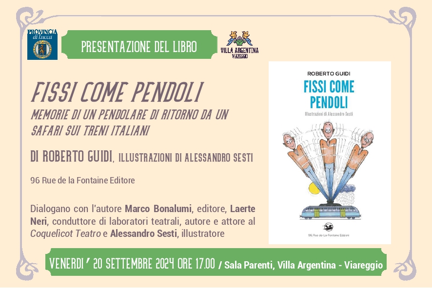 A Villa Argentina la presentazione di 'Fissi come pendoli – memorie di un pendolare di ritorno da un safari sui treni italiani' di Roberto Guidi